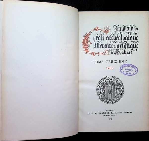  - Bulletin du cercle archeologique Litteraire et artistique de Malines tome treizieme 1903