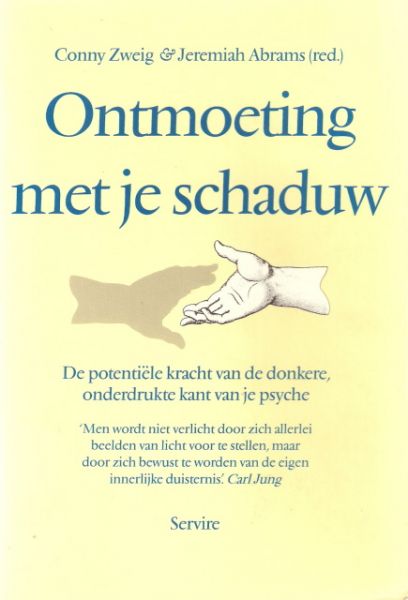 Zweig Conny, Abrams Jeremiah - Ontmoeting met je schaduw, de duistere kant van de psyche