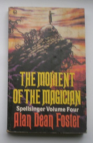 FOSTER, ALAN DEAN, - The moment of the magician. Spellsinger volume 4.
