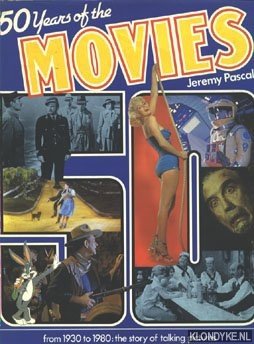 Pascall, Jeremy - 50 Years of the Movies. From 1930 to 1980: the story of talking pictures studios, stars, movies, directors