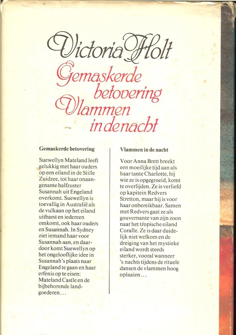 Holt, Victoria Vertaling P.H. Fruithof en Helen Knopper  Omslagontwerp  P.A.H. van der Harst - Gemaskerde betovering & Vlammen in de nacht