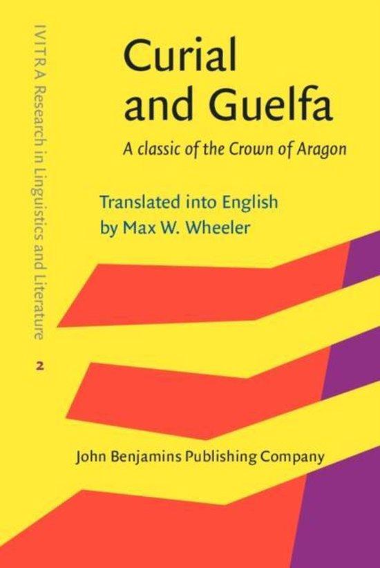 Ferrando, Antoni (Ed.) - Curial and Guelfa. A classic of the Crown of Aragon