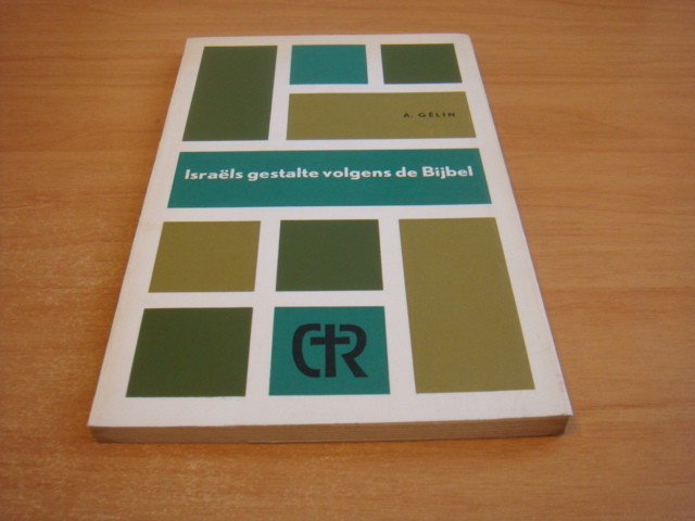 Gelin, A - Israëls gestalte volgens de Bijbel