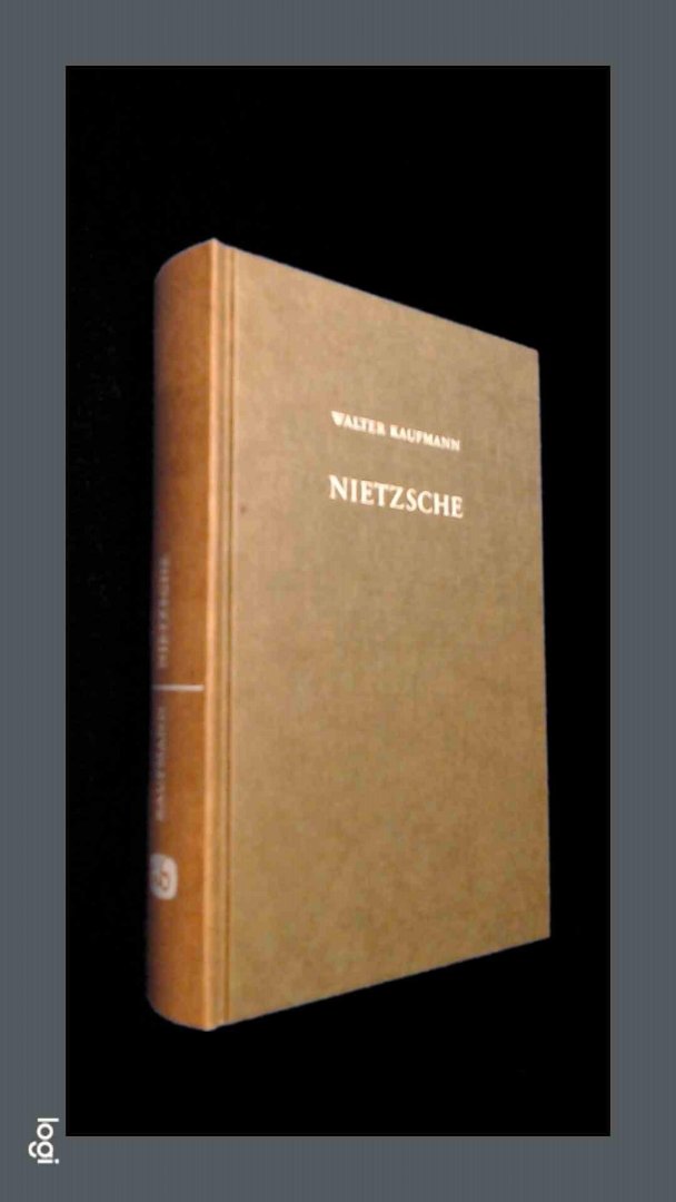 Kaufmann, Walter - Nietzsche - Philosoph, Psychologe, Antichrist