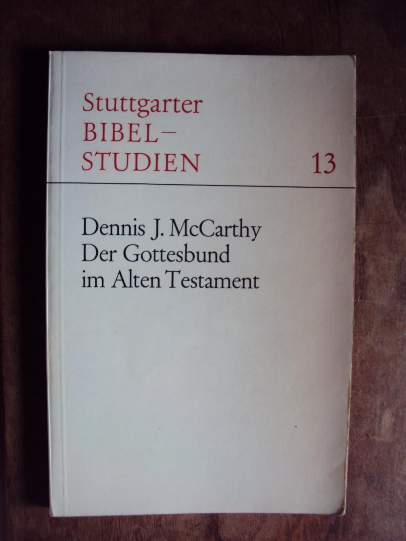 McCarthy, Dennis J. - Der Gottesbund im Alten Testament. Ein Bericht über die Forschung der letzten Jahre (Stuttgarter Bibelstudien 13)
