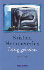 Hemmerechts, K. - Lang geleden / druk 1 / verhalen