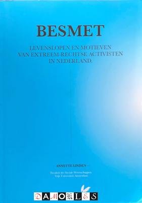 Annette Linden - Besmet. Levenslopen en motieven van extreem-rechtse activisten in Nederland. Proefschrift
