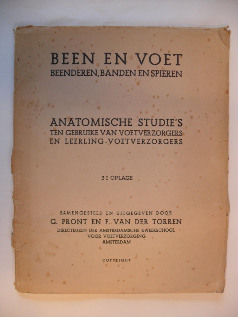 Pront G. en F. van der Torren - Been en Voet      Beenderen, banden en spieren Anatomische studie's ten gebruike van voetverzorgers