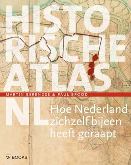 Martin Berendse ; Paul Brood - Historische atlas NL