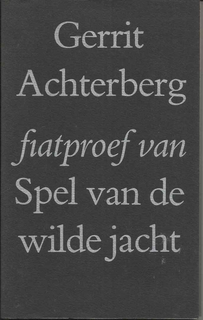 Achterberg, G. - Fiatproef van Spel van de wilde jacht