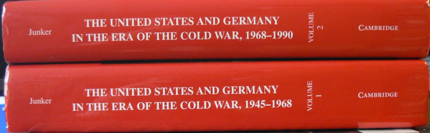 Junker, Detlef - The United States and Germany in the Era of the Cold War, 1945-1990