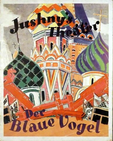 Blaue Vogel: - [Programmbuch] Jushny`s Theater. Der Blaue Vogel [Ned. vertaling en publiciteit Herbert A. Polak]
