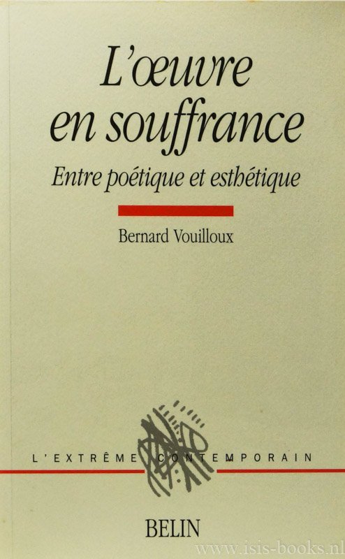 VOUILLOUX, B. - L'oeuvre en souffrance. Entre poétique et esthétique.