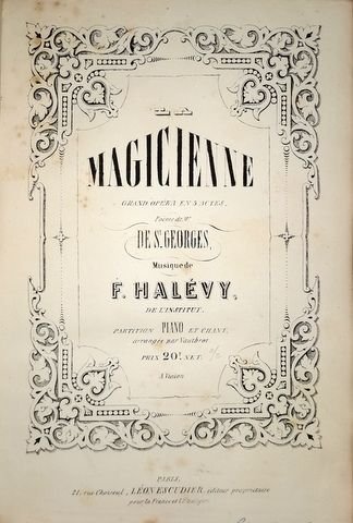Halévy, F.: - La magicienne. Grand opéra en 5 actes. Poëme de Mr. De St. Georges. Partition piano et chant arrangée par Vautbrot