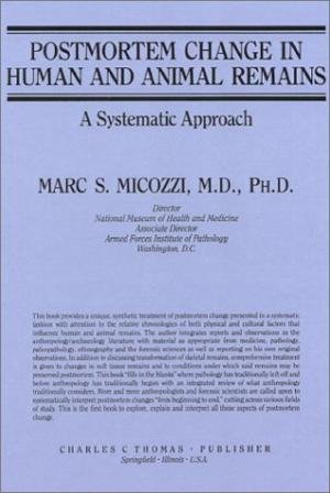 Marc S. Micozzi - Postmortem Change in Human and Animal Remains: A Systematic Approach