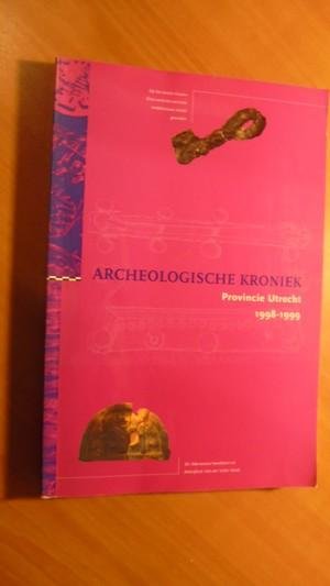 Kok, Doede - Archeologische kroniek Provincie Utrecht 1998-1999