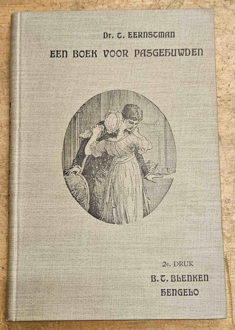 Hugo Burckhardt; T Eernstman (bewerkt door) - Een boek voor pasgehuwden. Raadgevingen voor aanstaande moeders omtrent zwangerschap, bevalling, en kraambed. Naar de vierde uitgave van Dr. H. Burckhardt. 2e druk.
