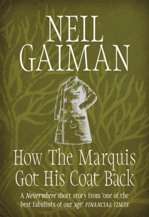 Neil Gaiman - How the Marquis Got His Coat Back
