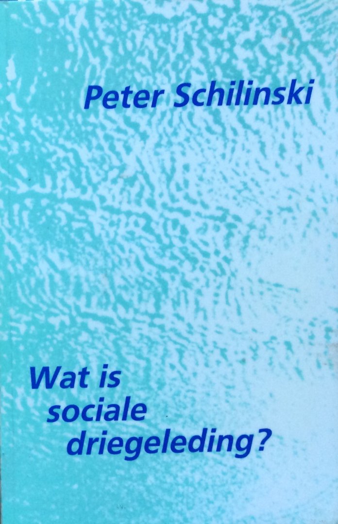 Schilinski, Peter - Wat is sociale driegeleding?