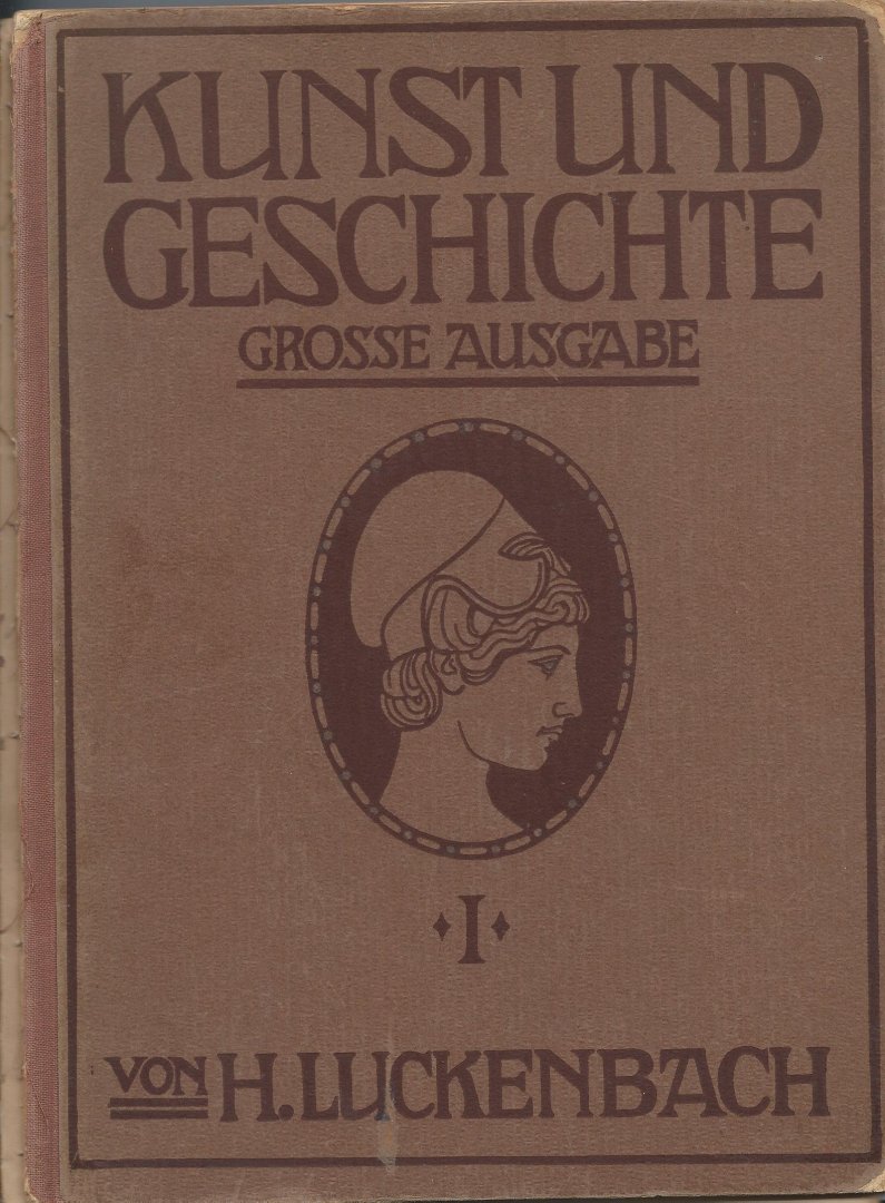 Luckenbach, H. - Kunst und Geschichte - grosse Ausgabe I Altertum