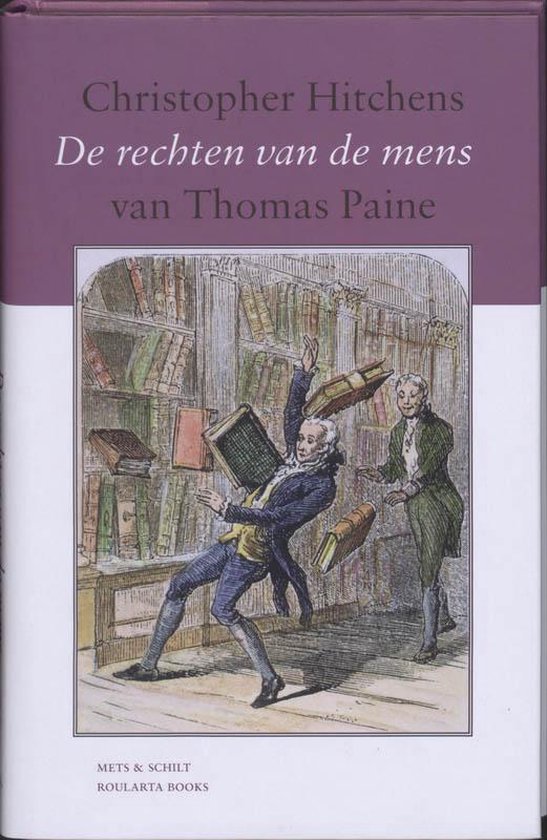 Hitchens, Christopher. - De rechten van de mens van Thomas Paine : een biografie.