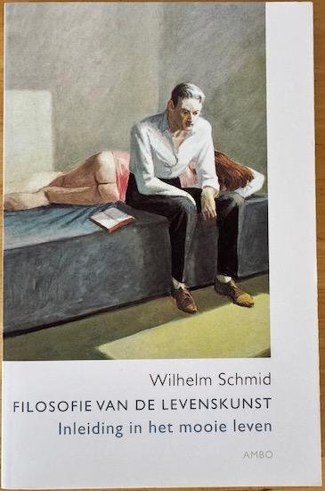 Schmid, Wilhelm - FILOSOFIE VAN DE LEVENSKUNST. Inleiding in het mooie leven.