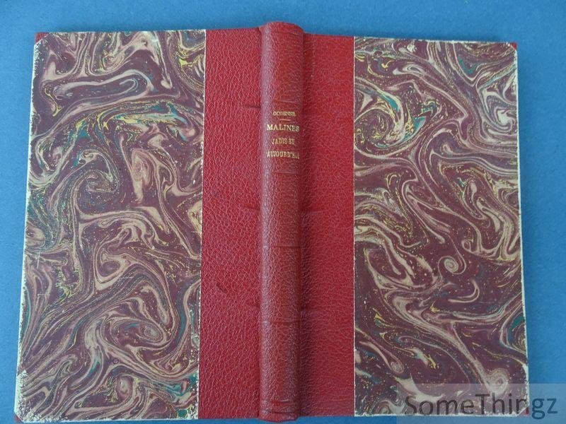 [Godenne, Léopold] - Malines jadis & aujourd'hui. I: Malines historique. II: Malines archéologique & monumental.