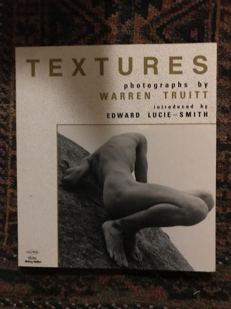Truitt, Warren (photographs by…) / Edward Lucie-Smith (introduced by …) - Textures