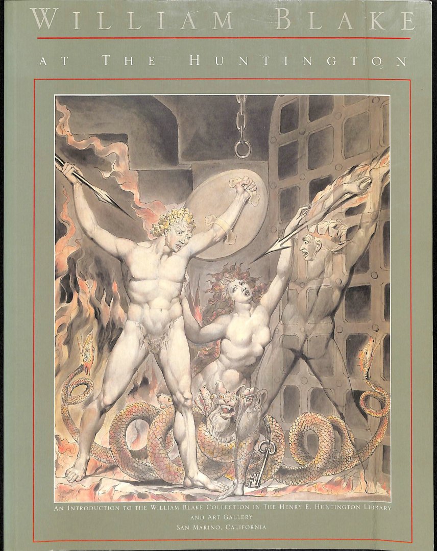 Essick, Robert N. - William Blake at The Huntington. An introduction to the William Blake collection in The Henry E. Huntington Library and Art Gallery San Marino California.