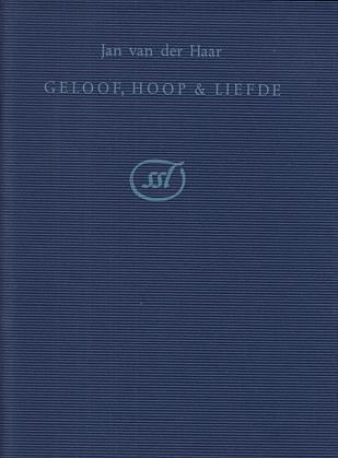 (SSL). HAAR, Jan van der - Geloof, hoop & liefde. Een sextine.