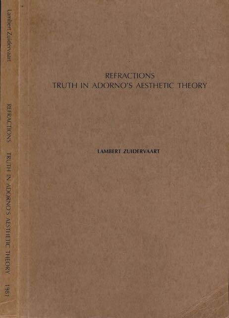 Zuidervaart, Lambert Paul. - Refractions: Truth in Adorno's aesthetic theory.