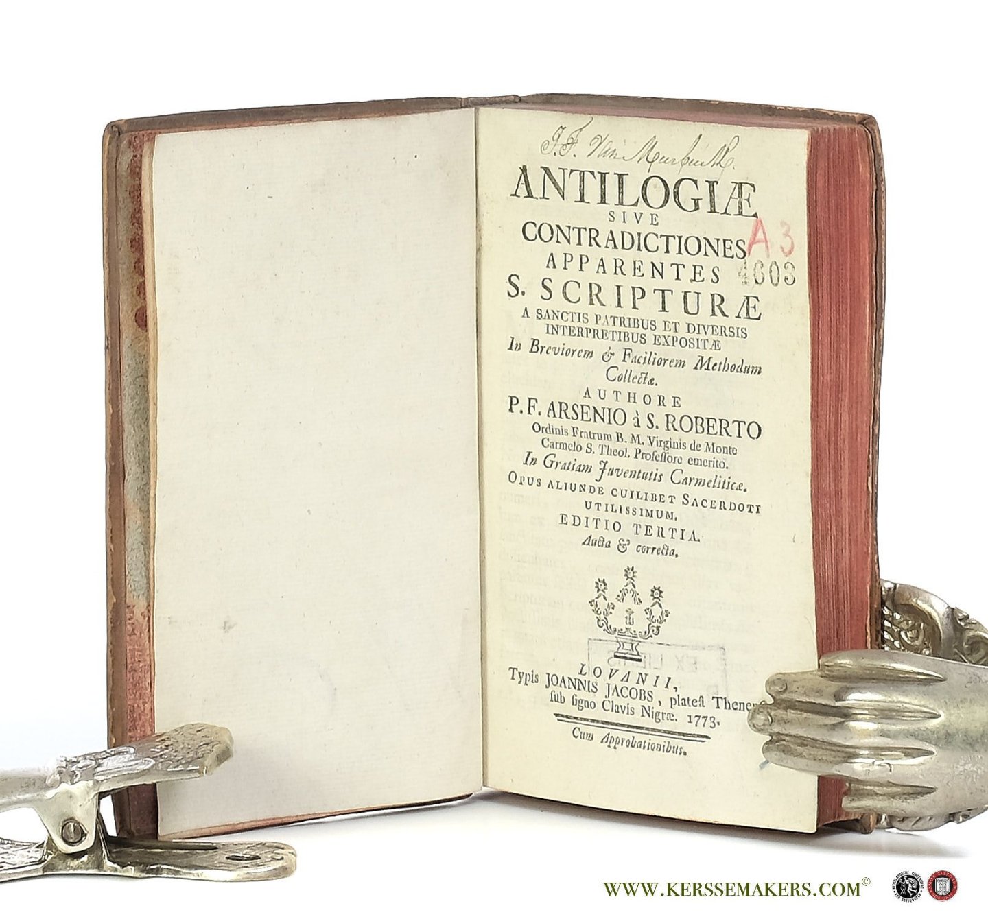 Arsenio a S. Roberto, P. F. - Antilogiae sive Contradictiones Apparentes S. Scripturae a Sanctis Patribus et Diversis Interpretibus Expositae In Breviorem & Faciliorem Methodum Collecta. Editio Tertia Aucta & correcta.