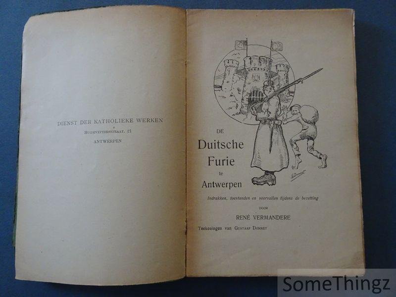 Vermandere, René / Donnet, Gustaaf (illustr.). - De Duitsche furie te Antwerpen : indrukken, toestanden en voorvallen tijdens de bezetting.