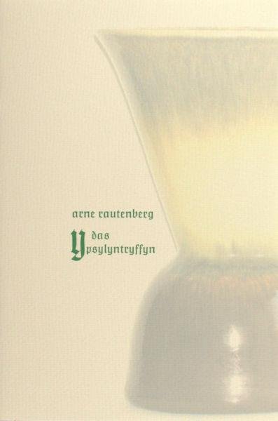 Rautenberg, Arne. - Das Ypsylyntryffyn. Gedichte über Gedichte.