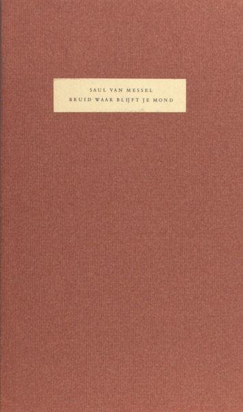 Messel, Saul van (= Jaap Meijer). - Bruid waar blijft je mond. Een bundel priapeeën.