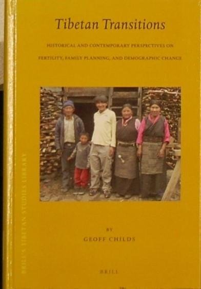 CHILDS, Geoff. - Tibetan Transitions. Historical and contemporary perspectives on fertility, family planning and demographic change