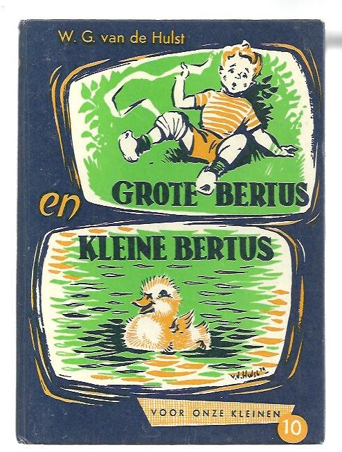 Hulst, W.G. van de - Groet Bertus en kleine Bertus, Voor onze kleinen 10,  elfde druk
