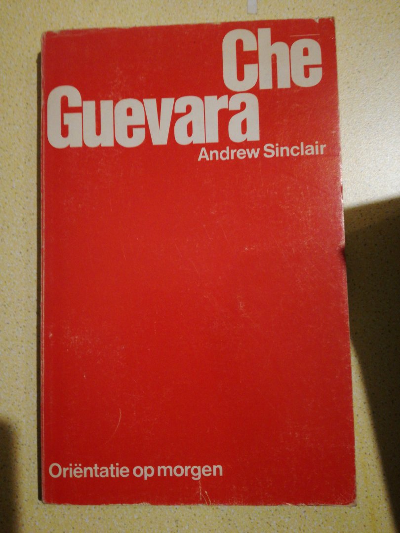 Sinclair, A - Che Guevara
