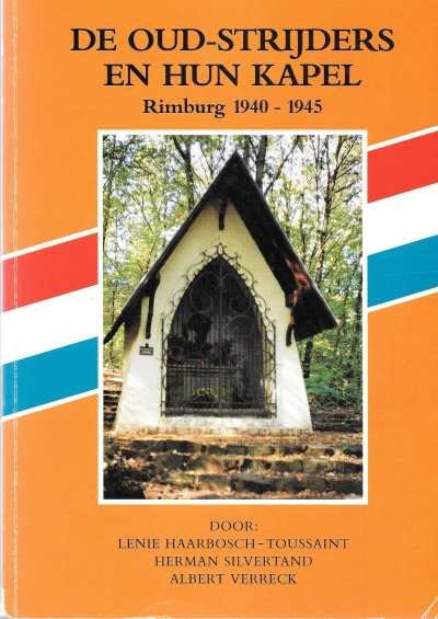 Lenie Haarbosch-Toussaint, Herman Silvertand en Albert Verreck - De oud-strijders en hun kapel Rimburg 1940-1945