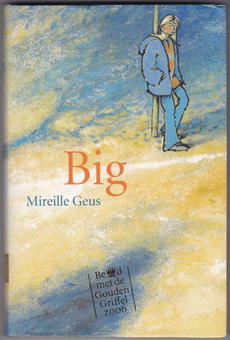 Geus, Mireille - Big / Gouden Griffel 2006