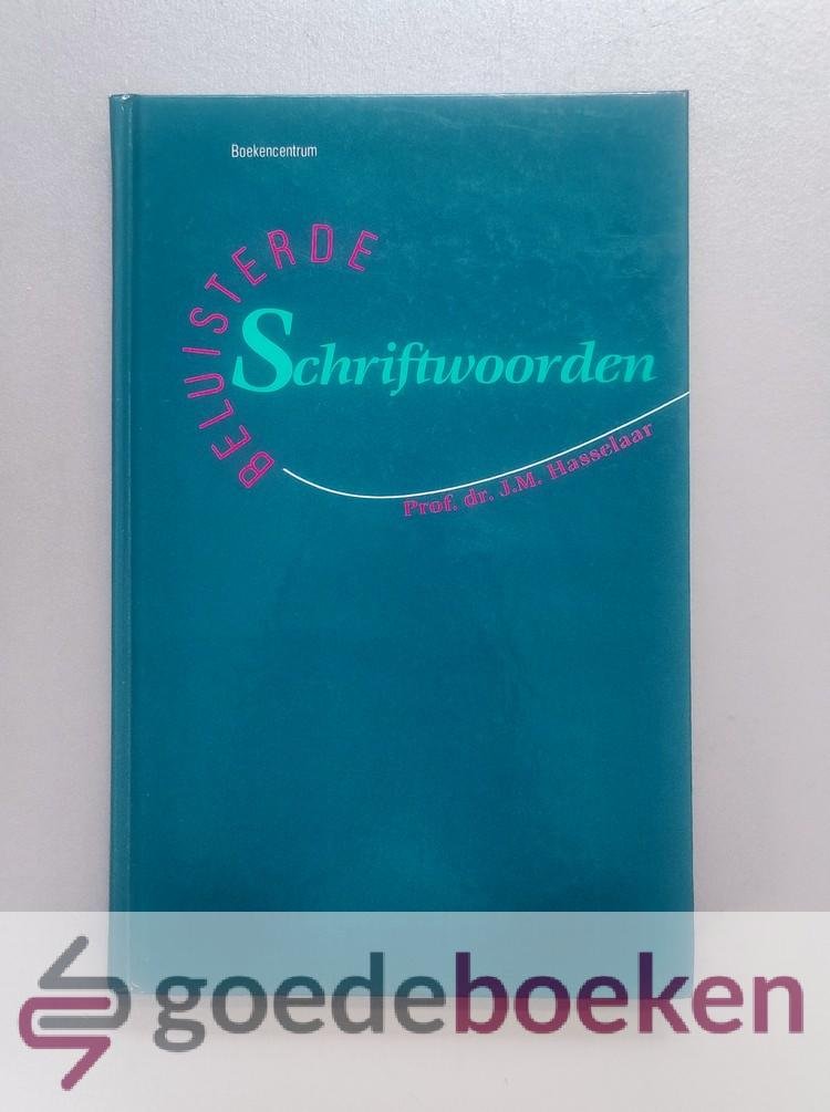 Hasselaar, Dr. J.M. - Beluisterde Schriftwoorden