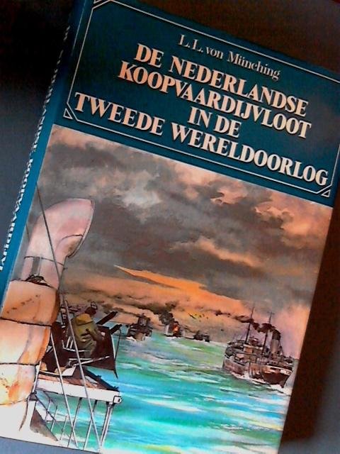 Munching, L. L. Von - De Nederlandse koopvaardijvloot in de Tweede Wereldoorlog - De lotgevallen van de Nederlandse koopvaardijschepen en hun bemanning