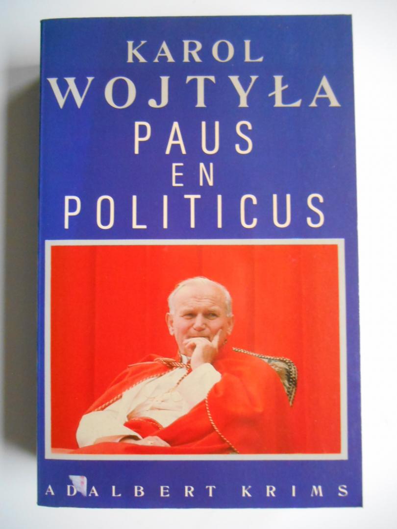 Krims, Adalbert - Karol Wojtyla - Paus en politicus.