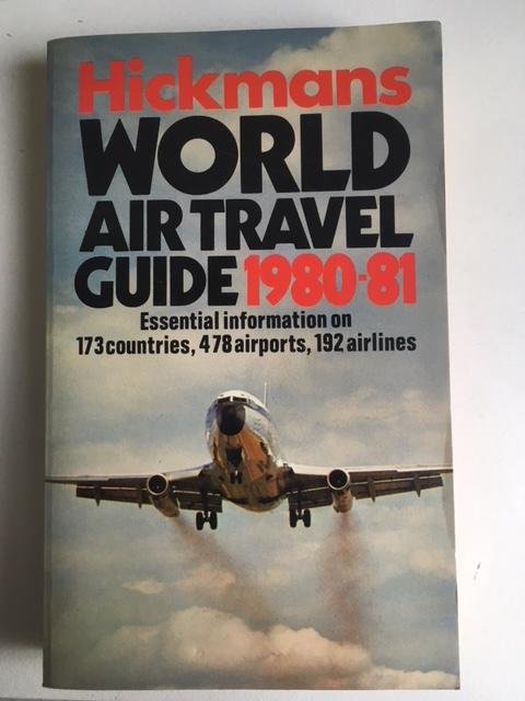 Hickman, R.H., Hickman, M.E. - Hickmans world air travel guide 1980-81