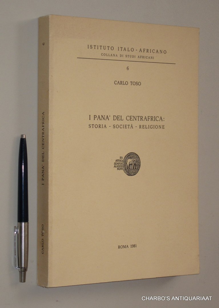 TOSO, CARLO, - I Pana' del Centrafica: storia, sociatà, religione.
