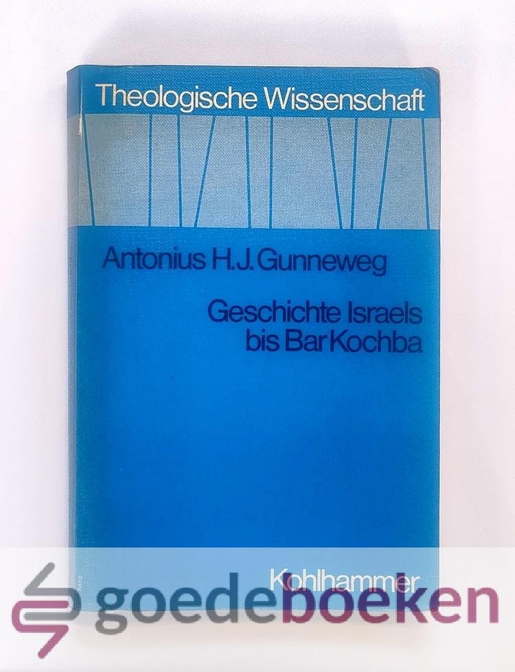 Gunneweg, Antonius H.J. - Geschichte Israels bis Bar Kochba --- Theologische Wissenschaft, band 2