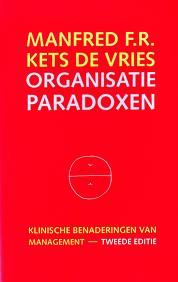 Kets de Vries, M.F.R. - Organisatieparadoxen / klinische benaderingen van management