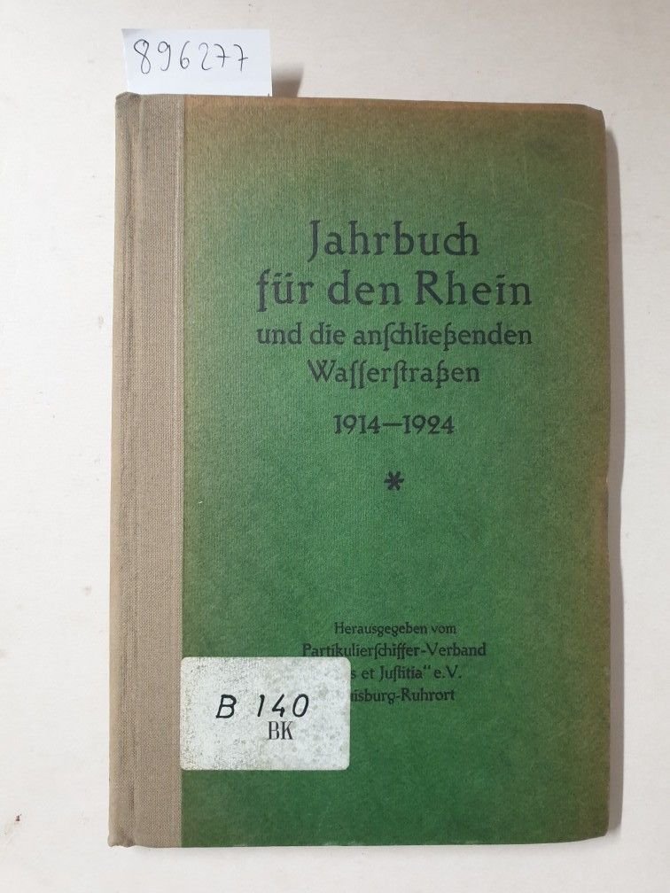 Partikulierschiffer-Verband "Jus et Justitia" e.V. (Hrsg.): - 1914 - 1924. Jahrbuch für den Rhein und die anschließenden Wasserstraßen :