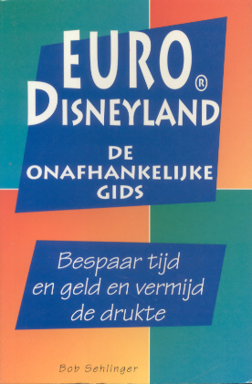 Sehlinger, Bob - Euro-Disneyland (De onafhankelijke gids - Bespaar tijd en geld en vermijd de drukte)