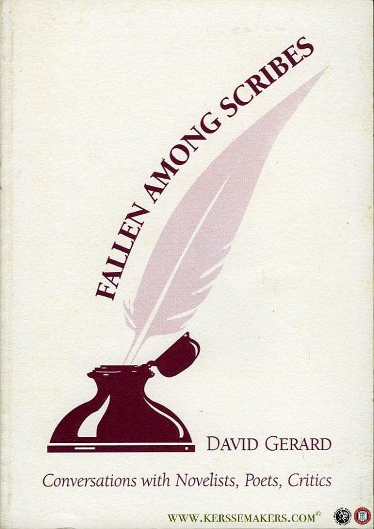 GERARD, David - Fallen Among Scribes. Conversations with Novelists, Poetics, Critics.